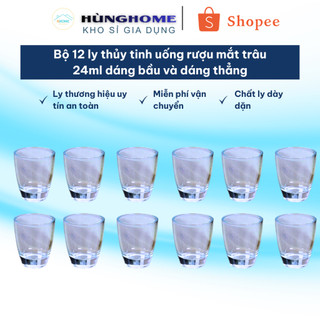 Bộ 12 ly thủy tinh uống rượu mắt trâu 24ml dáng bầu và dáng thẳng
