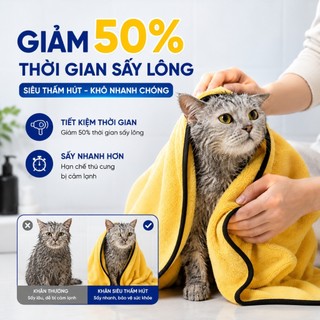 Khăn Tắm Chó Mèo Siêu Thấm Hút, Khô Nhanh Sau Khi Tắm, Mềm Mại Không Hại Da Thú Cưng