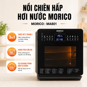 Nồi Chiên Hơi Nước Morico MA801 16L, Công Nghệ Steam Frying, 53 Thực Đơn Tự Động, Khoang Inox 304