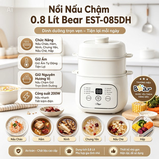 Nồi Nấu Chậm Bear EST-085DH 0.8 Lít, Chức Năng Nấu Cháo, Hầm/Ninh, Chưng Yến, Nấu Chè, Hấp, Giữ Ấm, Giữ Nguyên Hương Vị