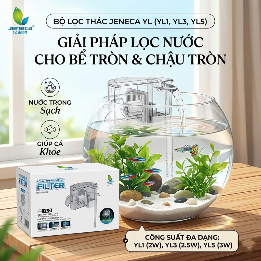 BỘ LỌC THÁC CHO BỂ THỦY TINH TRÒN, CHẬU TRÒN JENECA YL1, YL3, YL5