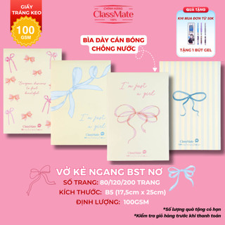 Vở Kẻ Ngang 80/120 Trang BST NƠ CLASSMATE Bìa Dày Chống Nước Giấy Tráng Keo 100gsm Không Thấm Nhòe, Chống Lóa
