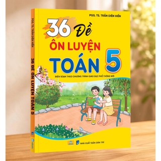 Sách - 36 Đề Ôn Luyện Toán 5 - Biên soạn theo chương trình GDPT mới - ndbooks
