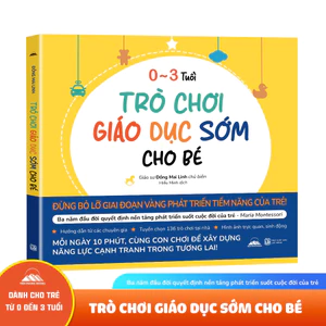 Sách - Trò Chơi Giáo Dục Sớm Cho Bé - Dành Cho Trẻ Từ 0 Đến 3 Tuổi