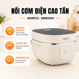 Nồi Cơm Điện Cao Tần Morico MR800IH Inox 316, Công Nghệ IH, Gia Nhiệt 360°, Inverter Tiết Kiệm Điện