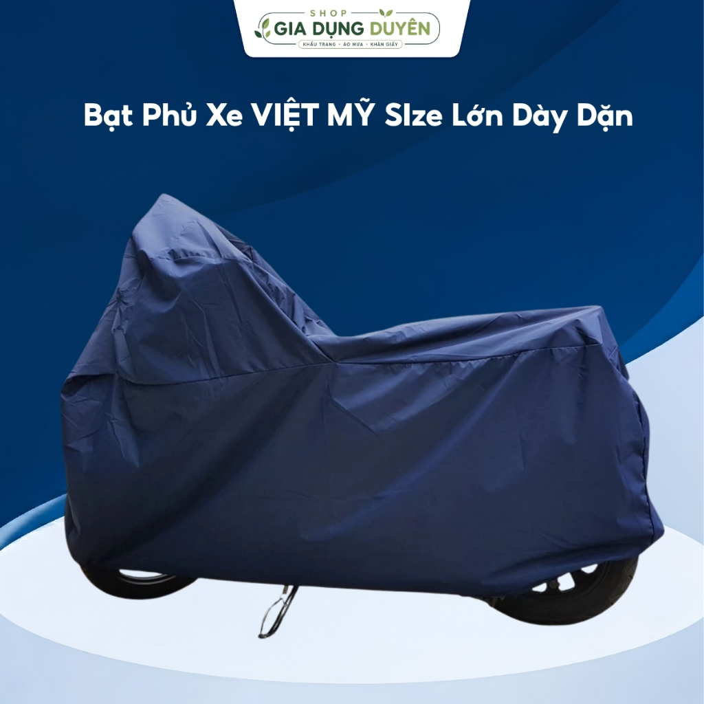 Bạt Phủ Xe VIỆT MỸ SIze Lớn Dày Dặn, Loại Xin Che Được cả SH-ĐƯỢC KIỂM HÀNG