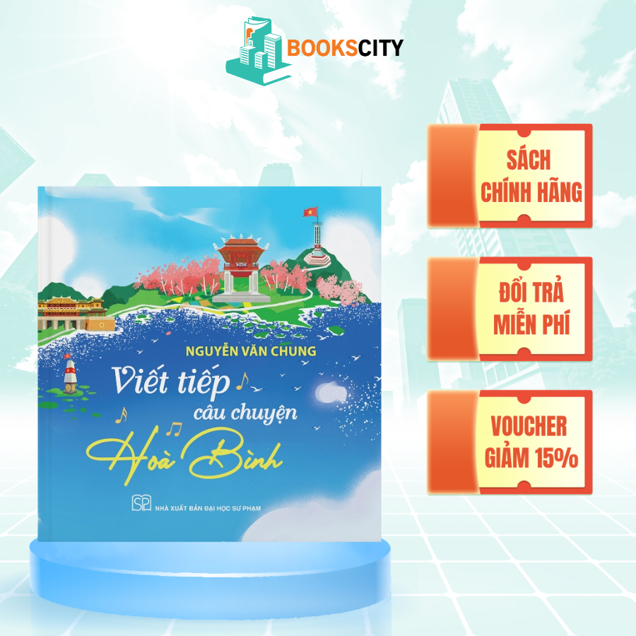 Sách - Viết Tiếp Câu Chuyện Hòa Bình - Nguyễn Văn Chung