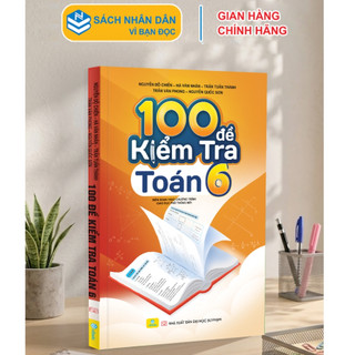Sách - 100 Đề Kiểm Tra Toán 6 - Biên soạn theo chương trình GDPT mới - ndbooks
