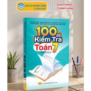 Sách - 100 Đề Kiểm Tra Toán 7 - Biên soạn theo chương trình GDPT mới - ndbooks