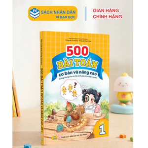 Sách - 500 Bài Toán Cơ Bản Và Nâng Cao Lớp 1 - Dùng chung cho các bộ sgk hiện hành - ndbooks