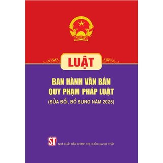 Luật Ban hành văn bản quy phạm pháp luật (sửa đổi, bổ sung năm 2025)