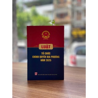 Luật tổ chức chính quyền địa phương năm 2025