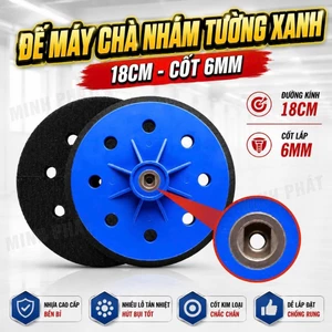 Đế Máy Chà Nhám Tường Xanh 18cm Cốt 8mm Minh Phát