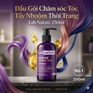 Dầu Gội Chăm Sóc Tóc Tẩy Nhuộm Thời Trang Lab Nature 250ml