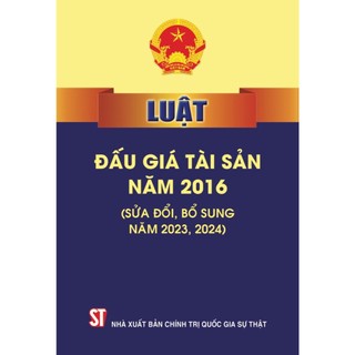 Luật Đấu giá tài sản năm 2016 (sửa đổi, bổ sung năm 2023, 2024)