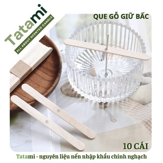Que Gỗ Giữ Bấc Làm Nến TATAMI Combo 10 Cái Dụng Cụ Cố Định Tim Nến Hỗ Trợ Đổ Nến Handmade