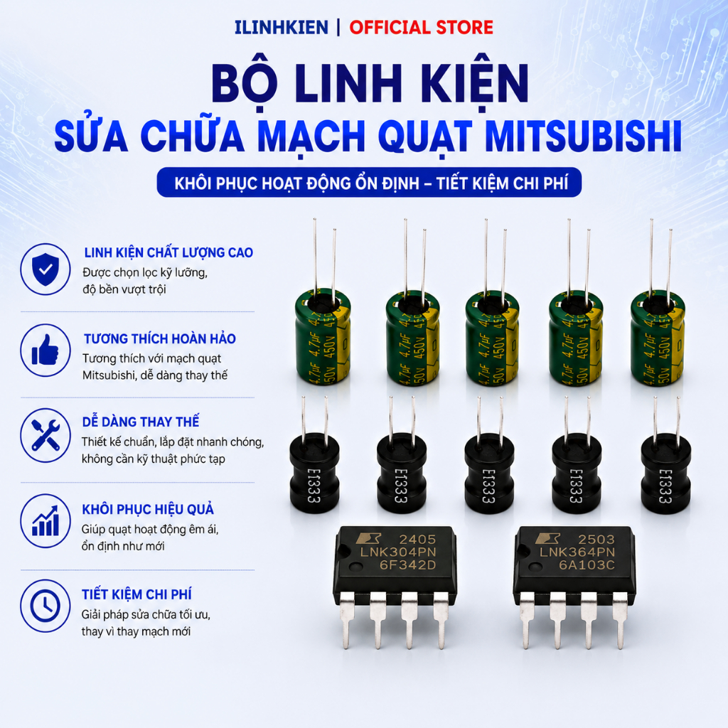 Bộ linh kiện sửa chữa nguồn mạch quạt Mitsubishi LV16 chính hãng ILinhkien