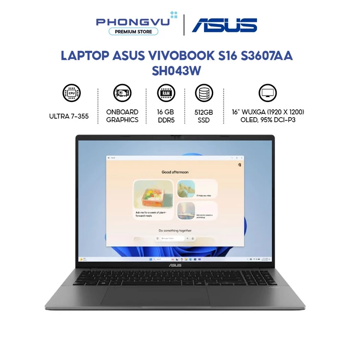 Laptop Asus Vivobook S16 S3607AA-SH043W (Ultra 7-355/ 16GB/ 512GB/ Windows 11 Home) -Bảo hành 24 tháng