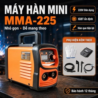 Máy Hàn Mini Siêu Nhỏ Cầm Tay MMA-225Điện 220V,Hàn Que 1.6-3.2mm,Tặng Bộ Phụ Kiện,Hạn bảo hành 1 năm