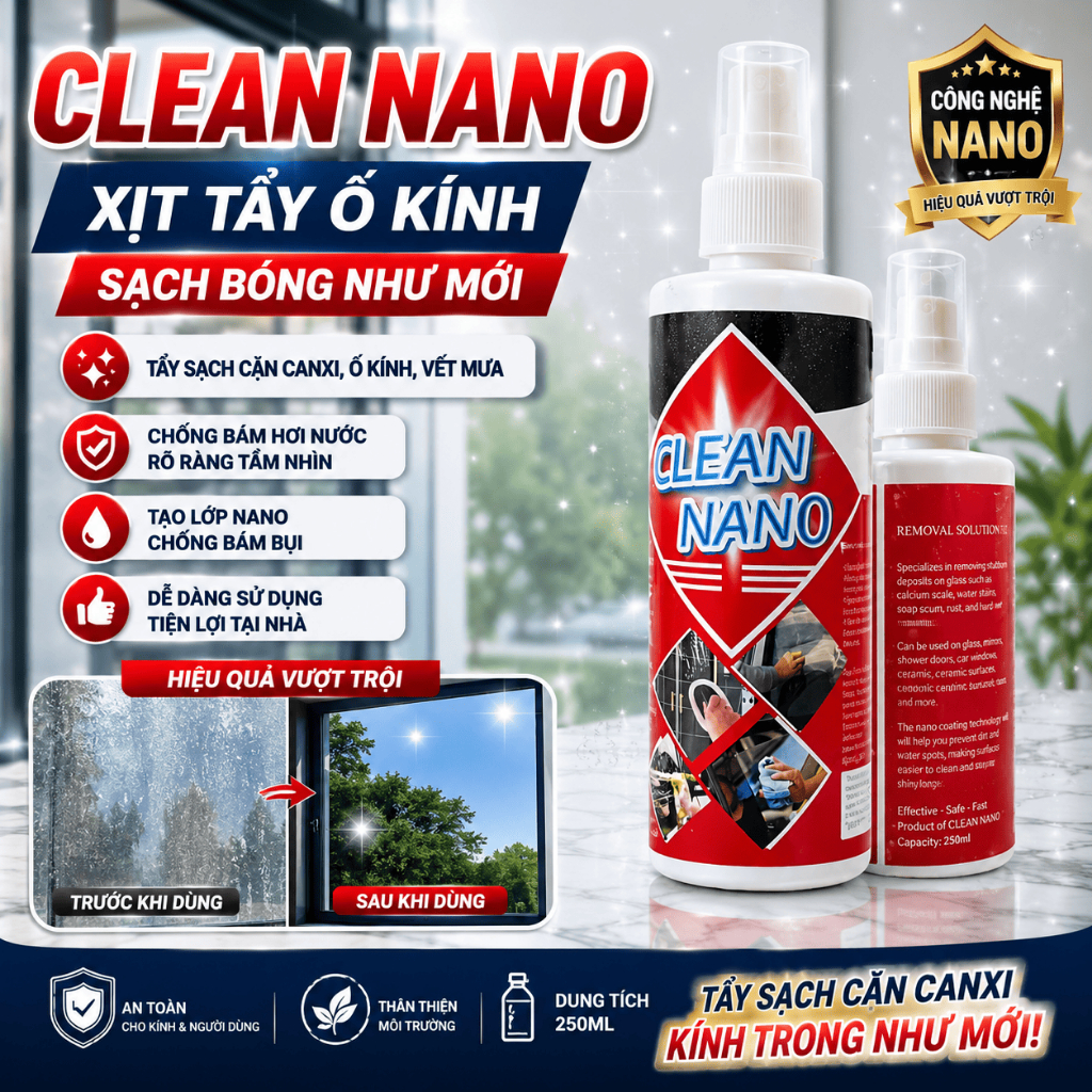 Clean Nano Xịt Tẩy Ố Kính 250ml - Tẩy Cặn Canxi Vết Ố Kính Vết Mưa Axit Chống Bám Nước Cho Kính Ô Tô