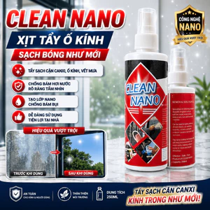 Clean Nano Xịt Tẩy Ố Kính 250ml - Tẩy Cặn Canxi Vết Ố Kính Vết Mưa Axit Chống Bám Nước Cho Kính Ô Tô