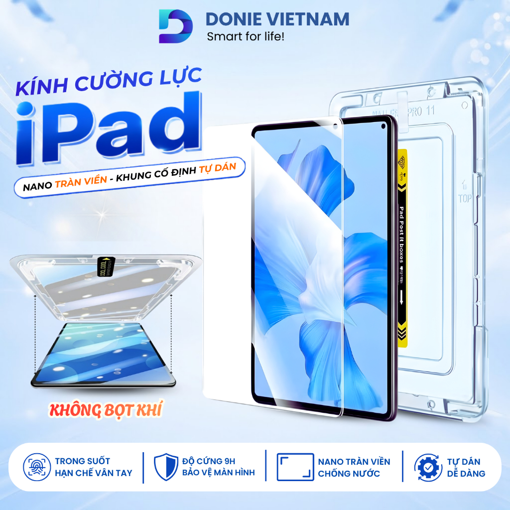 Kính Cường Lực iPad Khung Tự Dán Phủ Nano Tràn Viền Chống Vân Tay Gen 10/11 Air 4/5/6  | D Donie C02