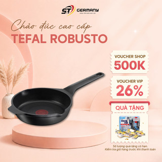 Chảo đúc cao cấp Tefal Robusto hàng nhập khẩu có miệng rót tiện lợi GermanySnT HCM