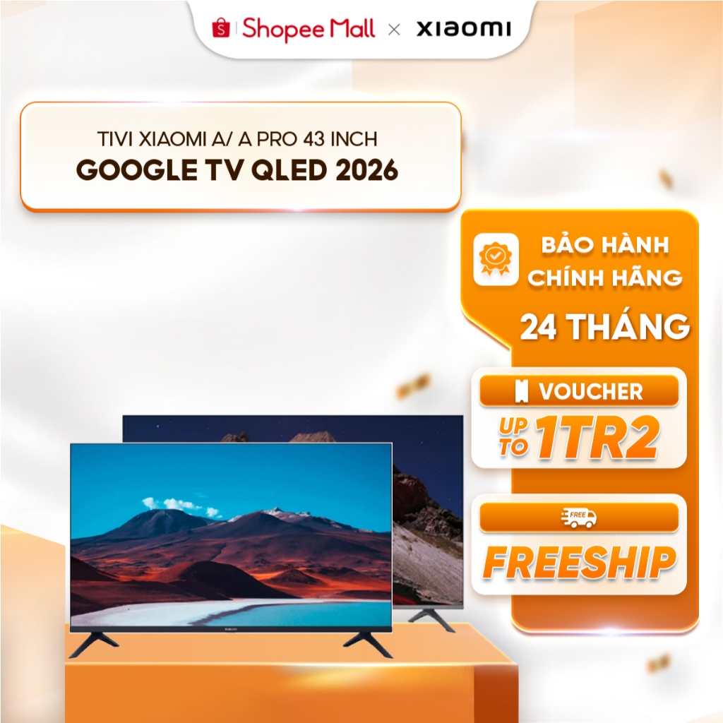 [HÀ NỘI / HCM] Tivi Xiaomi A/ A Pro 43 inch Google TV QLED 2026