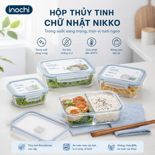 Hộp thuỷ tinh chữ nhật Inochi - Nikko - Đựng thực phẩm, đồ ăn, thức ăn trong ngăn đá, tủ lạnh