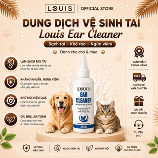 Dung Dịch Vệ Sinh Tai Chó Mèo Louis 100ml, Nước Nhỏ Tai Thú Cưng Làm Sạch Ngừa Viêm Tai