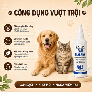 Dung Dịch Vệ Sinh Tai Chó Mèo Louis 100ml, Nước Nhỏ Tai Thú Cưng Làm Sạch Ngừa Viêm Tai
