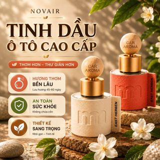 Tinh dầu thơm xe ô tô NOVAIR, nước hoa ô tô cao cấp khử mùi tự nhiên giảm say xe dung tích 50ml