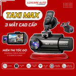 (3 Mắt Cao Cấp) Camera hành trình ô tô TAXI MAX, Tích Hợp GPS, Độ phân dải 4K + 1080P + 1080P, Bảo hành 2 năm | LUXCAM — ảnh 1