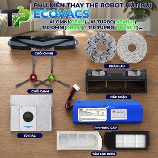 PHỤ KIỆN ROBOT HÚT BỤI ECOVACS DEEBOT X1 OMNI X1 TURBO T10 OMNI T10 TURBO CHỔI CHÍNH LỌC HEPA CHỔI CẠNH GIẺ LAU TÚI RÁC