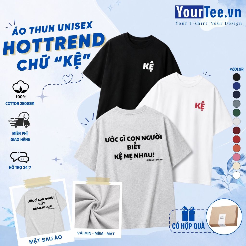 [ ÁO IN THEO CHỮ TREND] Áo Thun Unisex  In Chữ "Kệ" Câu Nói Hot Trend Giới Trẻ, Cá Tính, Câu Nói Viral Hot Trend - YTK19