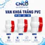 Van khoá phi 20/25/32 nhựa trắng u-pvc