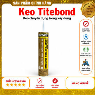 [ Hàng Xịn, Giá Tốt ]  Keo Titebond CHÍNH HÃNG - Keo dán, keo chống thấm, keo dán tường, dán sắt,...