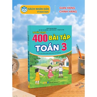 Sách - Tuyển Chọn 400 Bài Tập Toán 3 - Biên soạn theo chương trình GDPT mới - ndbooks