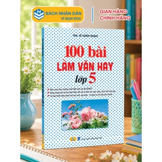 Sách - 100 Bài Làm Văn Hay Lớp 5 - Biên soạn theo chương trình SGK mới - ndbooks