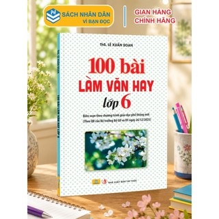 Sách - 100 Bài Làm Văn Hay Lớp 6 - Biên soạn theo chương trình GDPT mới - ndbooks