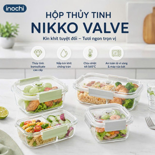 Hộp Thủy Tinh Nikko Valve Inochi : Lưu Trữ Thực Phẩm An Toàn, Tiện Lợi, Đẹp Mắt