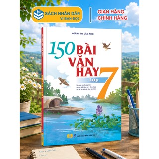 Sách - 150 Bài Văn Hay Lớp 7 (Biên soạn theo chương trình GDPT mới) - ndbooks