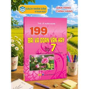 Sách - 199 Bài và Đoạn Văn Hay lớp 7 - Biên soạn theo chương trình GDPT mới - ndbooks