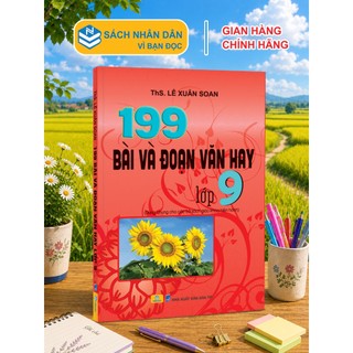 Sách - 199 Bài Và Đoạn Văn Hay Lớp 9 (Biên soạn theo chương trình GDPT mới) - ndbooks