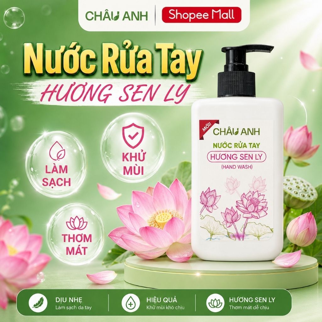 Nước Rửa Tay CHÂU ANH Hương Sen Ly, Gel Làm Sạch Tay Thơm Lâu, Diệt Khuẩn, Dưỡng Ẩm Bảo Vệ Da, Dùng Cho Nhà Hàng Quán Ăn