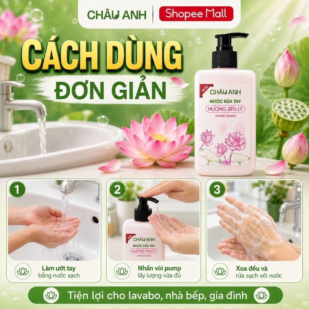 Nước Rửa Tay CHÂU ANH Hương Sen Ly, Gel Làm Sạch Tay Thơm Lâu, Diệt Khuẩn, Dưỡng Ẩm Bảo Vệ Da, Dùng Cho Nhà Hàng Quán Ăn
