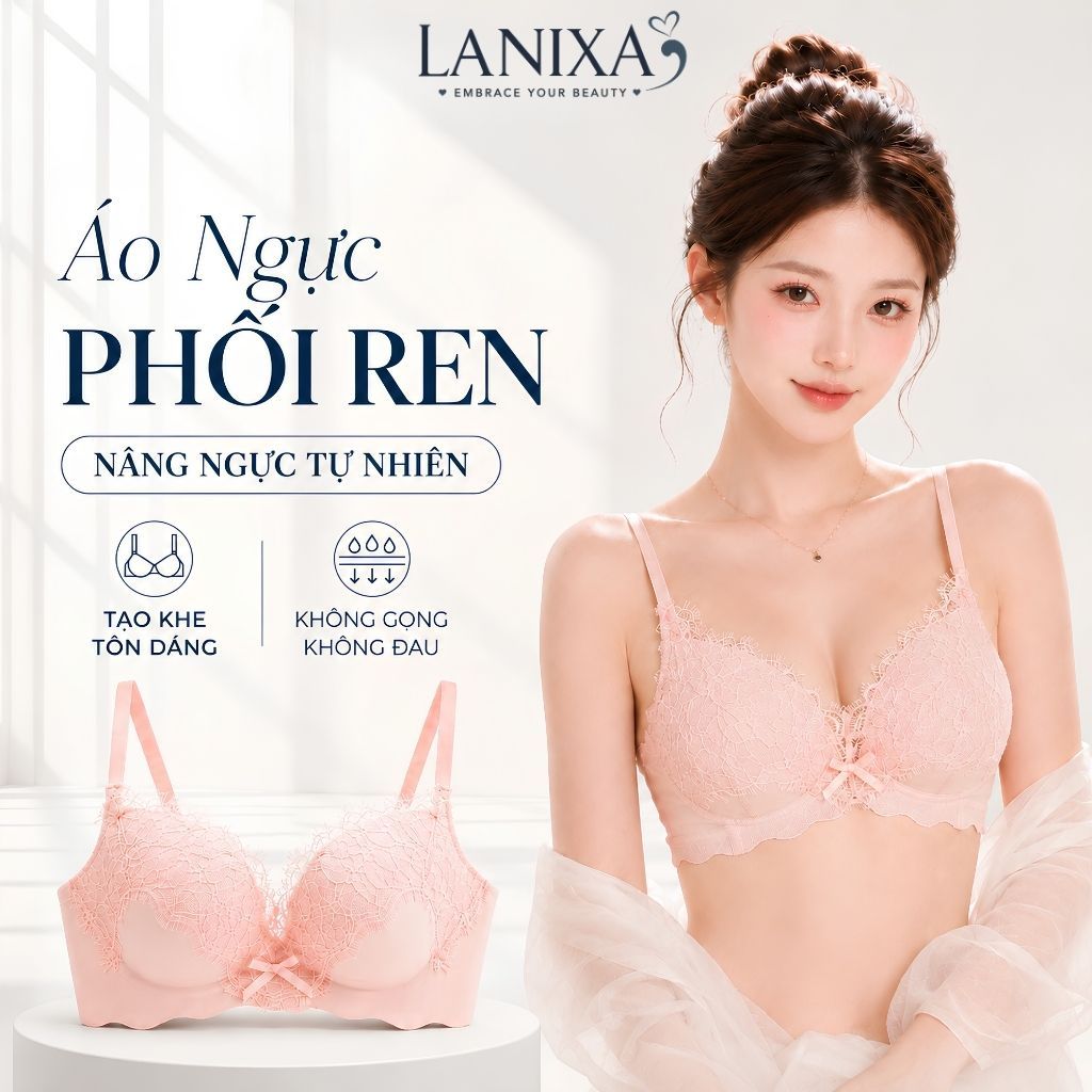 Áo ngực nữ không gọng đúc su cao cấp phối ren sang trọng, Áo lót đệm mút vừa ôm ngực LANIXA A1849