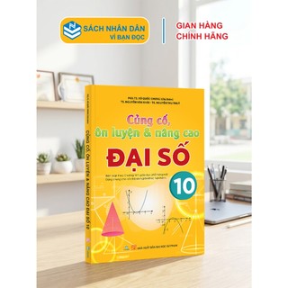 Sách - Củng Cố Ôn Luyên & Nâng Cao Đại Số 10 - ndbooks