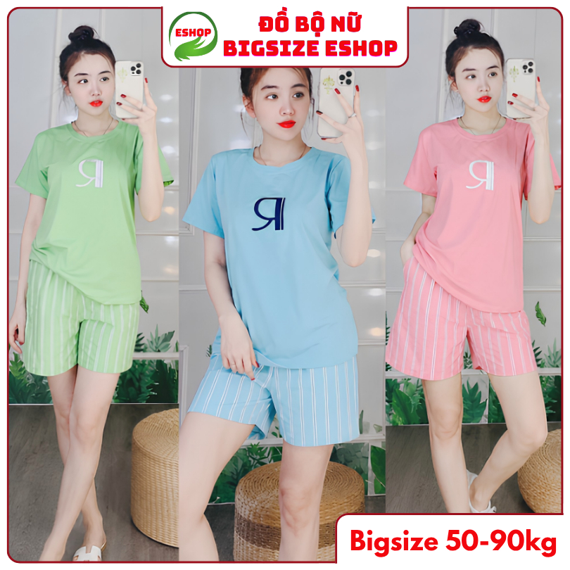 Đồ Bộ Nữ Mặc Nhà ESHOP Bigsize 43-85kg Thun Cotton Co Giãn, Áo Tay Ngắn Chữ Thêu Phối Quần Đùi Sọc