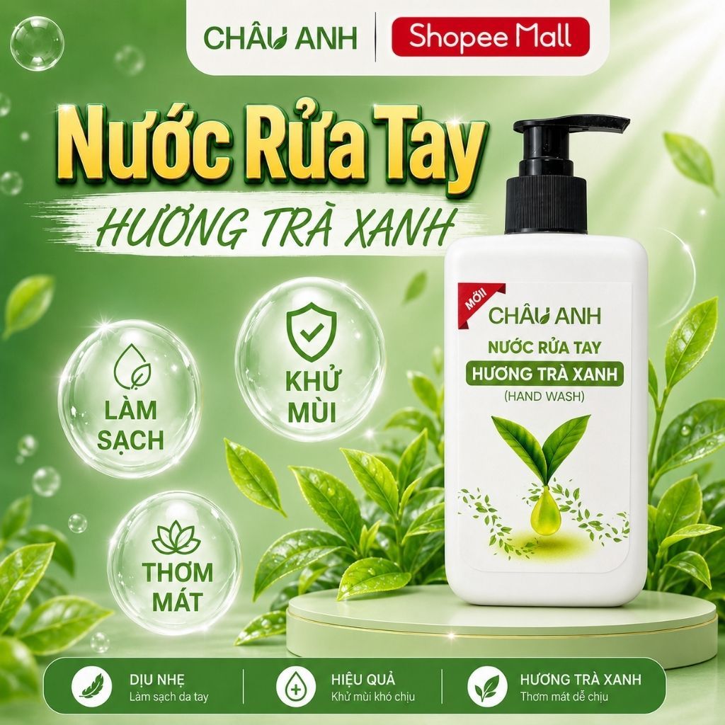 Nước Rửa Tay CHÂU ANH Hương Trà Xanh, Gel Làm Sạch Da Tay Khử Khuẩn, Dưỡng Ẩm Dùng Cho Gia Đình Quán Ăn